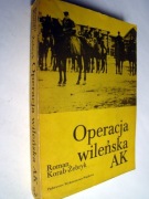 Operacja wileńska AK -  Roman Korab-Żebryk