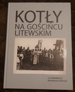 KOTŁY na Gościńcu Litewskim. J.Minkiewicz