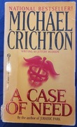 A CASE OF NEED Michael Crichton