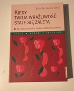 Kiedy Twoja wrażliwość staje się zaletą 