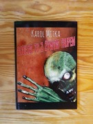 Robiłem to z zywym trupem Karol Mitka horror masakra