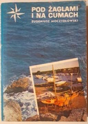 Pod żaglami i na cumach Eugeniusz Moczydłowski