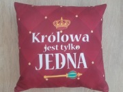 Nowa poduszka Królowa jest tylko jedna poszewka+wkład 40x40cm 