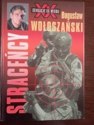 Bogusław Wołoszański "Straceńcy"