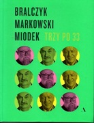 Trzy po 33 Bralczyk Markowski Miodek