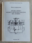 Polski dwór: wzorce architektoniczne, mit, symbol. M. Leśniakowska.