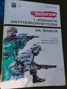 TERRORYZM I JEDNOSTKI ANTYTERRORYSTYCZNE NA ŚWIECIE 