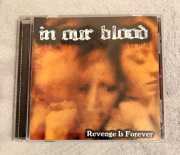 In Our Blood - Revenge Is Forever. CD hardcore, hc/punk