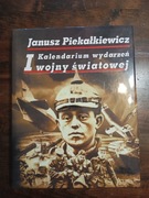 Kalendarium wydarzeń I wojny światowej NOWA Piekałkiewicz
