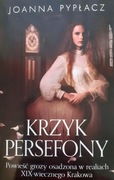 Joanna Pypłacz - Krzyk Persefony