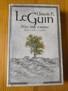 Nie ma czasu. Myśli o tym, co ważne Ursula K. Le Guin
