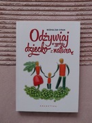 Odżywiać dziecko zgodnie z naturą Bożona Żak-Cyran