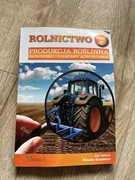 Produkcja roślinna. Środowisko i podstawy agrotechniki. Rolnictwo. Tom 4