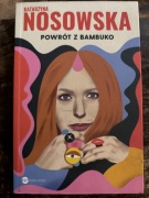 Powrót z bambuko Katarzyna Nosowska