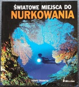 Światowe miejsca do nurkowania + Nurkuj po przygodę BELLONA