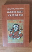 Boginie, prządki, wiedźmy i tancerki Wizerunki kobiety w kulturze Indii