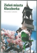 Zieleń miasta Kluczborka - M. Czekalski
