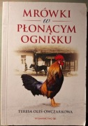 Teresa Oleś-Owczarkowa Mrówki W Płonącym Ognisku