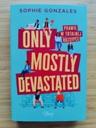 Only mostly devastated. Prawie w totalnej rozsypce, Sophie Gonzales