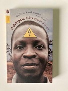 O chłopcu, który ujarzmił wiatr - W. Kamkwamba, B. Mealer