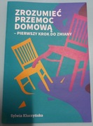 ZROZUMIEĆ PRZEMOC DOMOWĄ - Krok do zmiany -Informator