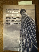 PODSTAWY STATECZNOŚCI STALOWYCH KONSTRUKCJI PRĘTOWYCH Pałkowski Szymon