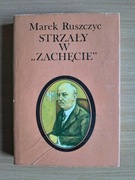 Strzały w Zachęcie - Marek Ruszczyc