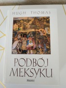PODBÓJ MEKSYKU  Hugh Thomas
