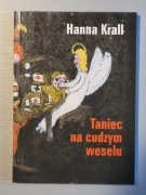 HANNA KRALL - Taniec na cudzym weselu 