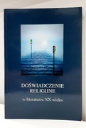 Doświadczenie religijne w literaturze XX wieku