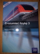 Zrozumieć fizykę 3 zakres rozszerzony. Podręcznik ponadgimnazjalny