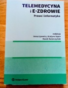 Telemedycyna i e-zdrowie. Prawo i informatyka. I. Lipowicz i inni