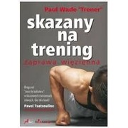 Skazany na trening 1 Zaprawa więzienna Paul Wade