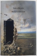 Michał Gołębiowski Dalej tylko pola
