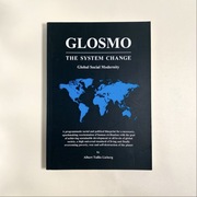 GLOSMO The System Change Global Social Modernity – Albert Tullio Lieberg