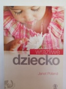 Wrażliwe dziecko Janet Poland