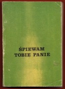 ŚPIEWAM TOBIE PANIE ks. Kazimierz Jancarz