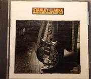 STANLEY CLARKE - If This Bass Could Only Talk