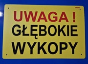 Wywieszka Uwaga głębokie wykopy 
