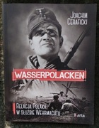 Wasserpolacken. Relacja Polaka w służbie Wehrmachtu - Joachim Ceraficki