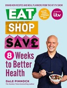 Eat Shop Save: 8 Weeks to Better Health - Dale Pin