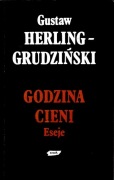 Godzina Cieni Eseje Gustaw Herling-Grudziński