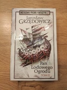 Pan Lodowego Ogrodu Tom 2 - J. Grzędowicz - Mistrzowie Polskiej Fantastyki