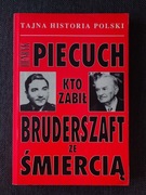 HENRYK PIECUCH KTO ZABIŁ BRUDERSZAFT ZE ŚMIERCIĄ
