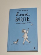 Kresek, Bartek i całkiem zwyczajny początek