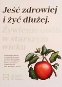 Jeść zdrowo i żyć dłużej