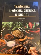 TRADYCYJNA MEDYCYNA CHIŃSKA W KUCHNI Zhang Yifang 
