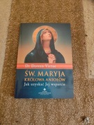 Sw. Maryja KRÓLOWA ANIOŁÓW JAK UZYSKAĆ JEJ WSPARCIE DOREEN VIRTUE 