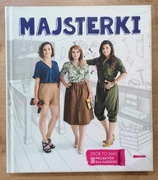 Majsterki Alicja Rzeczkowska, Barbara Sowa, Sylwia Czubkowska