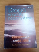 Droga w światy nadzmysłowe Nowoczesna Radża Joga J.A.S.